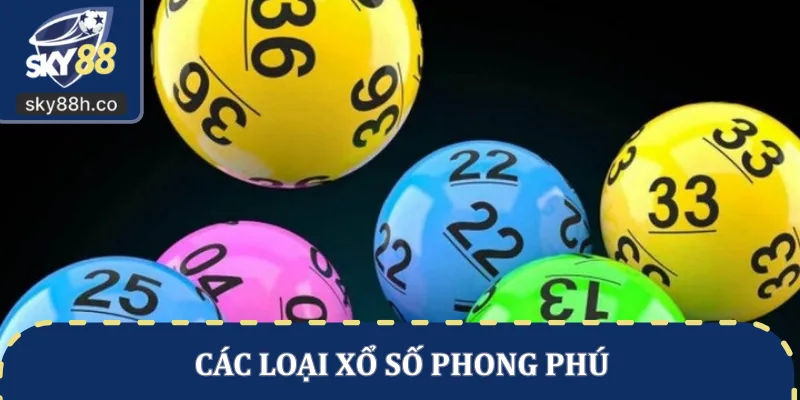 Các loại xổ số phong phú