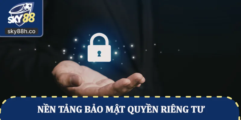 Nền tảng bảo mật quyền riêng tư