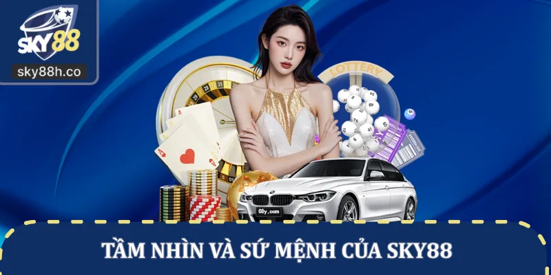 Tầm nhìn và sứ mệnh của SKY88